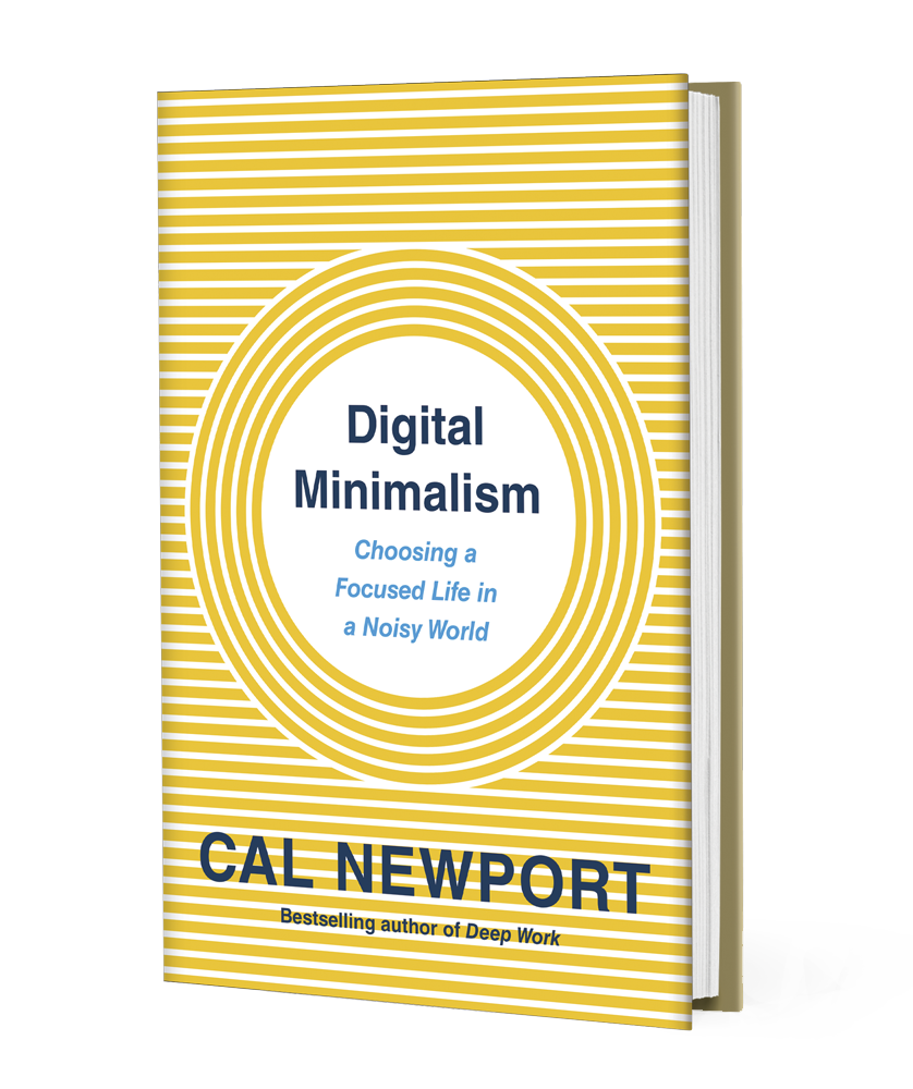 Digital Minimalism – Cal Newport (Feb. 2019